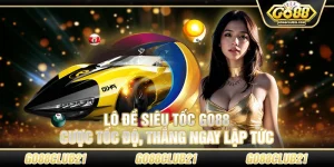 Lô đề siêu tốc Go88 – Cược tốc độ, thắng ngay lập tức